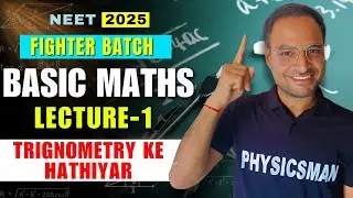 BASIC MATHS Lect - 01 | NEET 2025 | Fighter Batch Target 700+ | Physicsman
