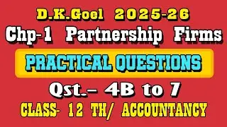 Partnership Firm Practical Questions 4B to 7