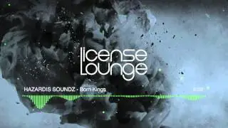 Hazardis Soundz - Born Kings - Beat / Instrumental [Exclusively on License Lounge]