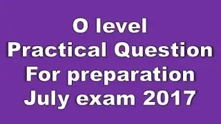 O level Practical Question For preparation July exam 2017 Explain in Hindi