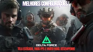 MELHOR CONFIG DELTA FORCE! COMO AUMENTAR FPS, ACABAR COM CRASH e TELA ESTICADA DELTA FORCE PC FRACO