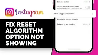 How to Fix Instagram Reset Algorithm Option Not Showing (SOLVED)