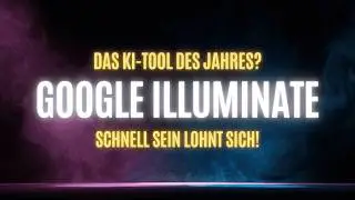 Google begeistert KI-Welt mit Illuminate. Das beste KI-Tool f&uuml;r Podcasts? Besser als NotebookLM
