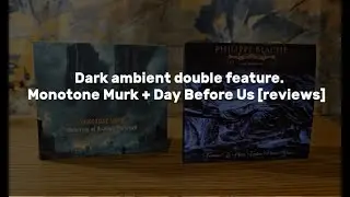 Dark ambient double feature. Monotone Murk + Day Before Us [reviews]
