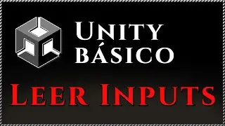 #1 Leer teclado y mouse con la clase Input de Unity