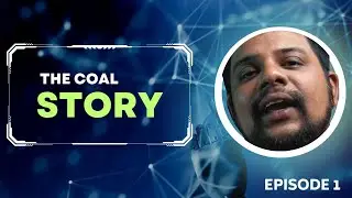 THE COAL STORY feat. Irfaz COCOZeal | Coal Series | EP - 1