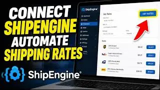 How to connect ShipEngine to automate shipping rates - Full Guide