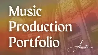 Music Production Portfolio - Anastace