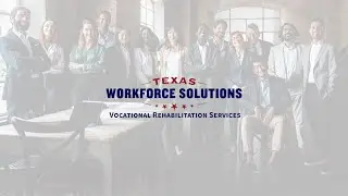 Learn How the Texas Workforce Commission's Vocational Rehabilitation Services Can Help You