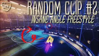 INSANE ANGLE FREESTYLE | Random Clip #2 Rocket League