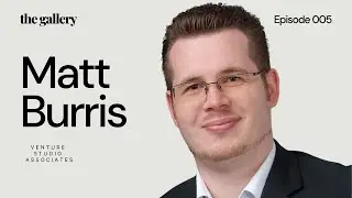 How To Evaluate A Studio, With Matt Burris &mdash; Partner At Venture Studio Associates