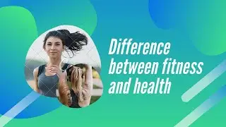 what is the difference between fitness and health