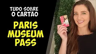 Paris Museum Pass (com valores) | VIAGEM #12