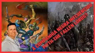 A Companhia Negra influenciou Myth the Fallen Lords? 