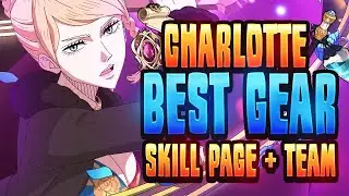 #1 IS HERE! UPDATED S5 Charlotte Build & Guide (Gear Sets, Teams, Skill Pages & More!) BCM