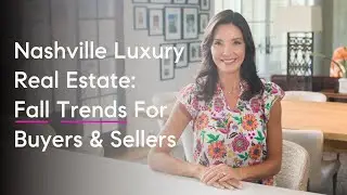 Fall Nashville Real Estate Market: Key Trends for Buyers & Sellers