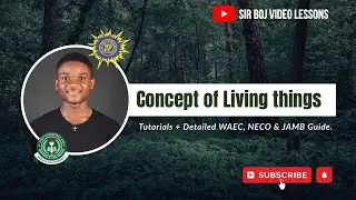CONCEPT OF LIVING THINGS | JAMB BIOLOGY 