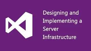 Designing and Implementing a Server Infrastructure - 20413