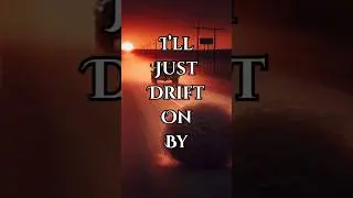 I&rsquo;ll Just Drift On By | Outlaw Country Song | Modern Western Ballad Short