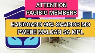 GOOD NEWS HANGGANG 90 PERCENT NG SAVINGS MO PWEDE MALOAN SA PAGIBIG FUND MPL