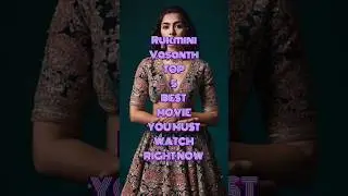 RUKMINI VASANTH TOP 5 BEST MOVIE YOU MUST WATCH RIGHT NOW #rukminivasanth #bestmovies #trending