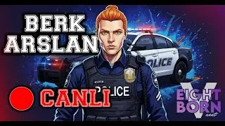 🔴 CANLI YAYIN 🔴| Berk Arslan | EightbornV Next | #eightbornnext #eightborn KISA