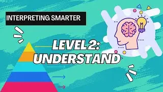 Interpreting Smarter: Level 2 Understand | Bloom&rsquo;s Taxonomy for ASL Practice