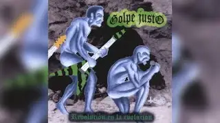 Golpe Justo - Revoluci&oacute;n en la evoluci&oacute;n (2005) [Album] | Hardcore Punk