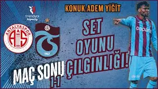 Set Oyunu Çılgınlığı! | Antalyaspor 1-1 Trabzonspor I Trendyol Süper Lig Maç Sonu Yorumları