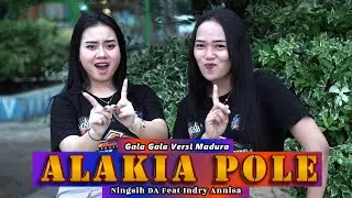 GALA ~ GALA VERSI MADURA ~ ALAKIA POLE ~ NINGSI DA FEAT INDRY ANNISA ~ LAGU MADURA TERBARU.