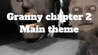 Granny chapter 2 main theme