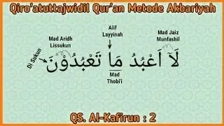 Qiroatuttajwidil Qur'an Surah Al-Kafirun : 109/2 || Metode Akbariyah