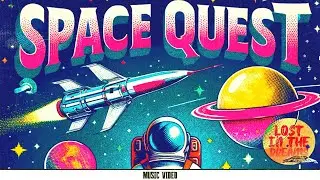 Lost In The Dreams - Space Quest (Official Music Video)