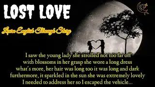 Learn English Through Story - LOST LOVE By English Story Sound