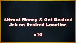 Reiki | Attract Money & Get Your Desired Job on Desired Location | x10 Amplified