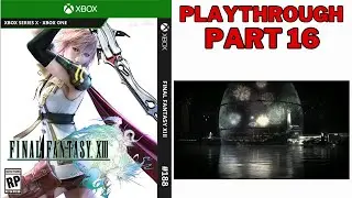 FINAL FANTASY XIII |  PLAYTHROUGH PART 16 | XBOX SERIES X GAMEPLAY