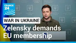 War in Ukraine: Zelensky demands 'immediate' EU membership for Ukraine &bull; FRANCE 24 English