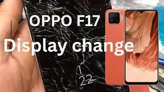 How to change oppo f17 display 