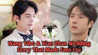 BREAKING 💍 Wang Yibo & Xiao Zhan Married?! | Live Wedding Drama That Shocked Fans 😱