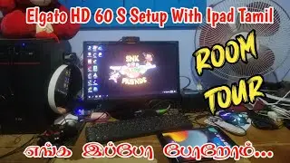 SNK Dora Room Tour Special | Elgato HD 60S Setup With Ipad Tamil #roomtour  #snkfriends #snk
