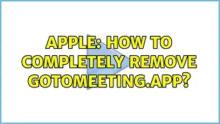 Apple: How to completely remove GoToMeeting.app?