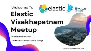 Elastic Visakhapatnam Meetup 2024: Gathering of Tech Developers | Sails Software Inc | Vizag | India