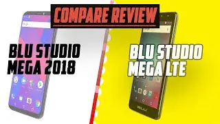 Сравнительный обзор: BLU Studio Mega 2018 против BLU Studio Mega LTE