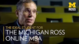 The Ideal Student For The Michigan Ross Online MBA