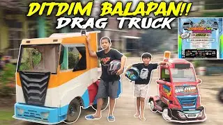DITDIM TRUCK RACING!! DRAG TRUCK PREPARATION IN ALAS ROBAN WITH OM IRUL EXPLORE