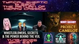 Typical Skeptic #2307 &ndash; Kerry Cassidy : Whistleblowers, Charlie Kirk, & the Power Beyond The Veil