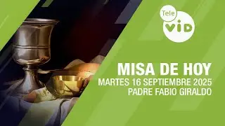 Misa de hoy ⛪ Martes 16 Septiembre de 2025, Padre Fabio Giraldo #TeleVID #MisaDeHoy #Misa