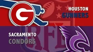 RFL Houston Gunners vs Sacramento Condors Week 3, Season 4