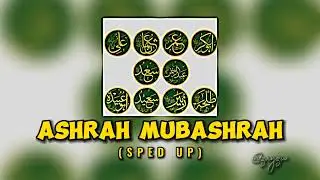 Ashra Mubashra (sped up) | The ten who were promised paradise