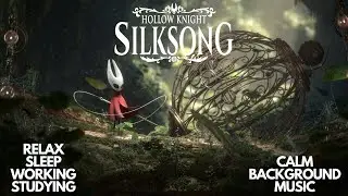HOLLOW KNIGHT SILKSONG CHILL SONGS for relax, study, background, work (Original OST no copyright)